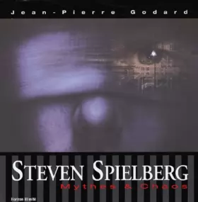 Couverture du produit · Steven Spielberg : Mythe et chaos