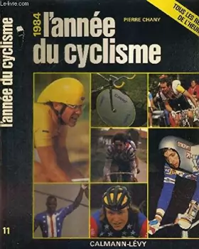 Couverture du produit · L'ANNEE DU CYCLISME - N°11 - 1984