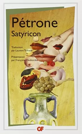Couverture du produit · Satyricon: TRADUCTION PAR LEURENT TAILHADE, PRESENTATION PAR FRANCOISE DESBORDES