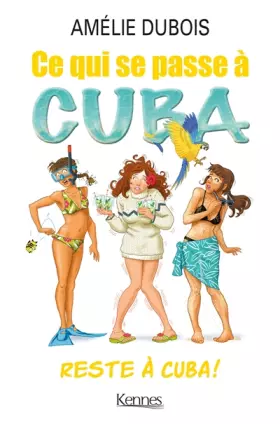 Couverture du produit · Ce qui se passe à Cuba reste à Cuba