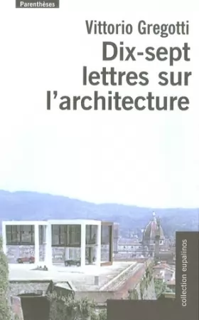 Couverture du produit · Dix-sept lettres sur l'architecture