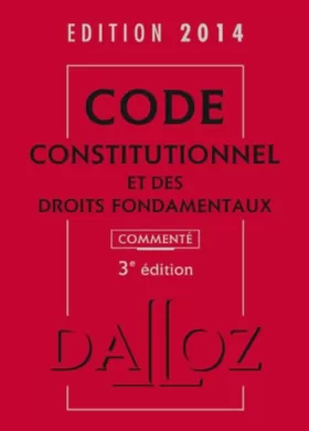 Couverture du produit · Code constitutionnel et des droits fondamentaux 2014, commenté - 3e éd.