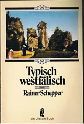 Couverture du produit · Typisch westfälisch. Besinnliches, Heiteres und Humorvolles. - Rainer Schepper (Hrsg.)