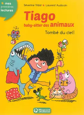Couverture du produit · Tiago, baby-sitter des animaux 2 - Tombé du ciel !