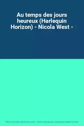 Couverture du produit · Au temps des jours heureux (Harlequin Horizon) - Nicola West -