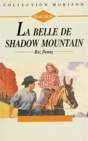 Couverture du produit · La belle de Shadow Mountain : Collection : Harlequin horizon n° 1272