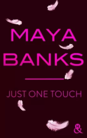 Couverture du produit · Just One Touch: la nouvelle romance moderne de Maya Banks !