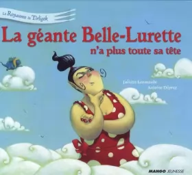 Couverture du produit · La géante Belle-Lurette n'a plus toute sa tête