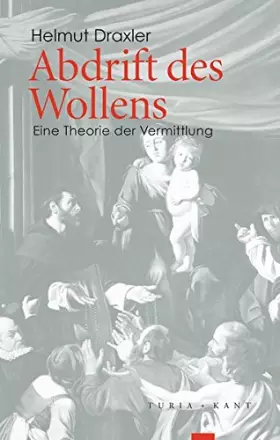 Couverture du produit · Abdrift des Wollens: Eine Theorie der Vermittlung