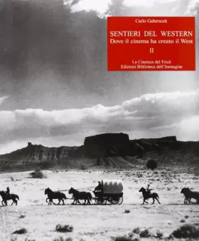 Couverture du produit · Sentieri del western. Dove il cinema ha creato il West (Vol. 2)