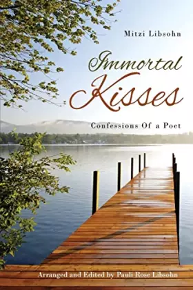 Couverture du produit · Immortal Kisses Confessions of a Poet