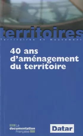 Couverture du produit · 40 ans d'aménagement du territoire (6e édition actualisée)
