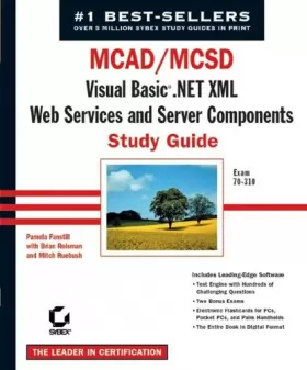 Couverture du produit · MCAD/MCSD: Visual Basic® .Net XML Web Services & Server Components Study Guide: Exam 70–310