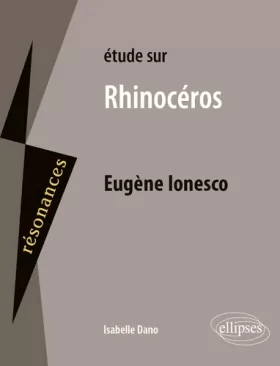 Couverture du produit · Etude sur Rhinocéros, Eugène Ionesco