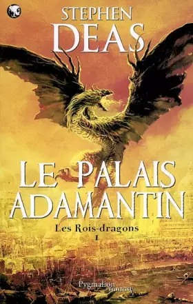 Couverture du produit · Les rois-dragons, Tome 1 : Le palais Adamantin