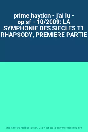 Couverture du produit · prime haydon - j'ai lu - op sf - 10/2009: LA SYMPHONIE DES SIECLES T1 RHAPSODY, PREMIERE PARTIE