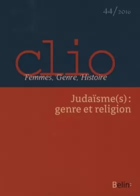 Couverture du produit · Clio. Femmes, Genre, Histoire, n°44. "Judaïsme(s) : genre et religion": Judaïsme(s) : genre et religion