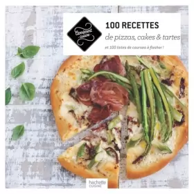 Couverture du produit · 100 recettes de Pizzas, cakes et tartes