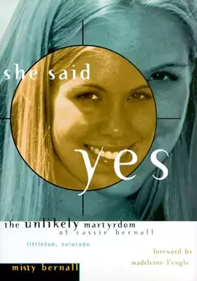 Couverture du produit · She Said Yes: The Unlikely Martyrdom of Cassie Bernall