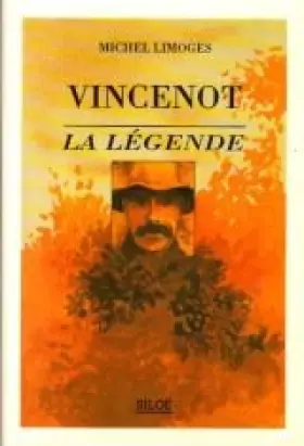 Vincenot, la légende - Limoges Michel