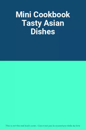 Couverture du produit · Mini Cookbook Tasty Asian Dishes
