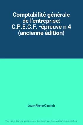 Couverture du produit · Comptabilité générale de l'entreprise: C.P.E.C.F. -épreuve n 4 (ancienne édition)