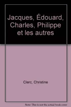 Couverture du produit · Jacques, Édouard, Charles, Philippe et les autres