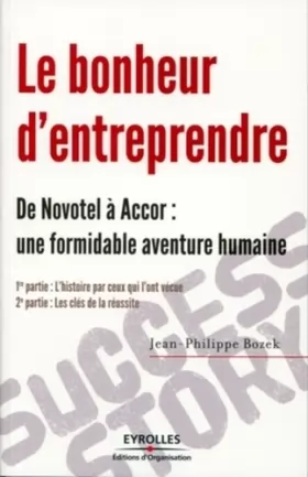 Couverture du produit · Le bonheur d'entreprendre. De Novotel à Accor : une formidable aventure humaine