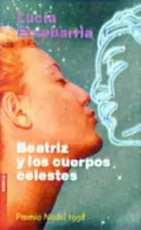 Couverture du produit · Beatriz Y Los Cuerpos Celestes / Beatrice and the Heavenly Bodies: Una Novela Rosa