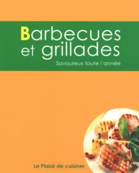 Couverture du produit · Le plaisir de cuisiner - Barbecues et grillades: CE - BBQ - FRE