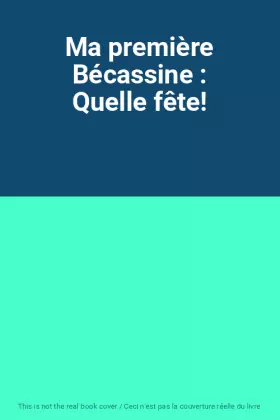 Couverture du produit · Ma première Bécassine : Quelle fête!