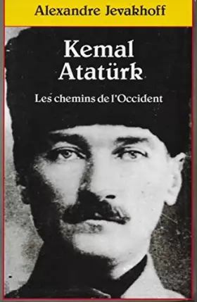 Couverture du produit · Kemal Atatürk : Les chemins de l'Occident