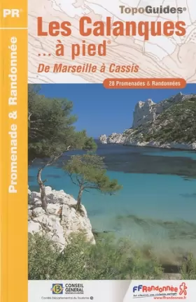Couverture du produit · Les Calanques... à pied: De Marseille à Cassis. 28 promenades & randonnées