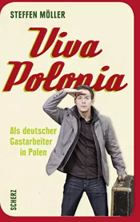 Couverture du produit · Viva Polonia: Als deutscher Gastarbeiter in Polen
