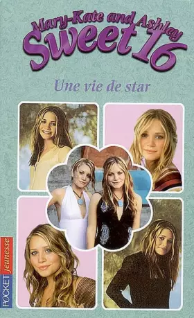 Couverture du produit · Mary-Kate and Ashley Sweet 16, Tome 9 : Une vie de star