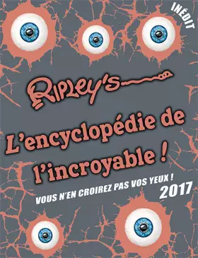 Couverture du produit · Ripley's - L'encyclopédie de l'Incroyable 2017