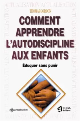 Couverture du produit · Comment apprendre l'autodiscipline aux enfants : Eduquer sans punir