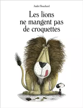 Couverture du produit · Les lions ne mangent pas de croquettes