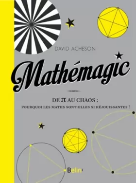 Couverture du produit · Mathemagic ! - du Pi au Chaos : pourquoi les Maths sont-elles si réjouissantes !