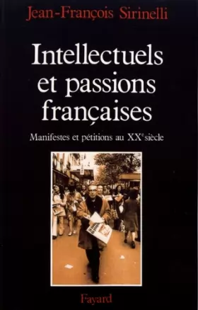Couverture du produit · Intellectuels et passions françaises. Manifestes et pétitions au XXème siècle