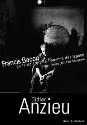 Couverture du produit · Francis Bacon ou le Portrait de l'homme désespécé