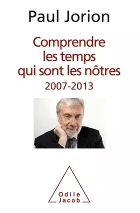 Couverture du produit · Comprendre les temps qui sont les nôtres: 2007-2013