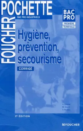 Couverture du produit · Bac Pro industriel : Hygiène - Prévention - Secourisme : Corrigé