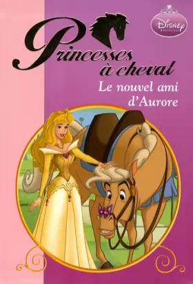 Couverture du produit · Princesses à cheval, Tome 4 : Le nouvel ami d'Aurore