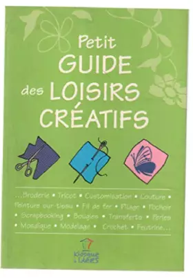 Couverture du produit · petit guide des loisirs créatifs