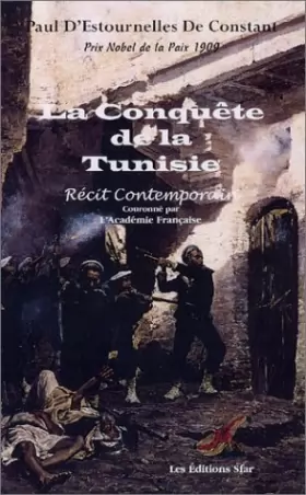 Couverture du produit · La conquête de la Tunisie, récit contemporain couronné par l'Académie Française