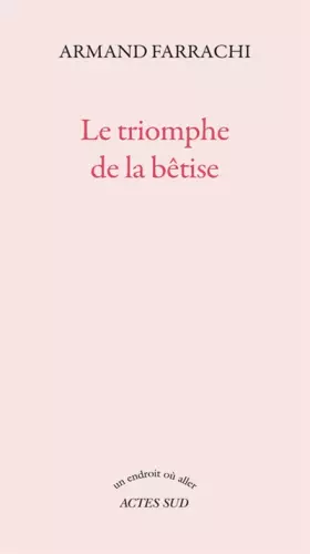 Couverture du produit · Le triomphe de la bêtise: OU LE GATEAU AU CHOCOLAT DU PRESIDENT DONALD TRUMP