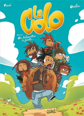 Couverture du produit · La colo, Tome 2 : Un kilomètre à pieds