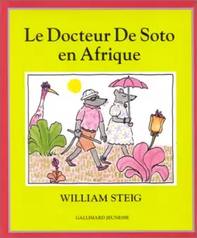 Le Docteur De Soto en Afrique - William Steig, William Steig et Catherine Deloraine