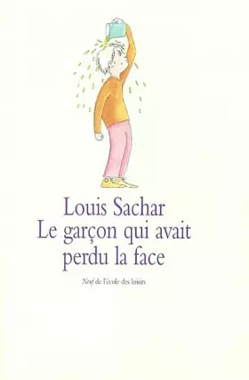 Le garçon qui avait perdu la face - Louis Sachard